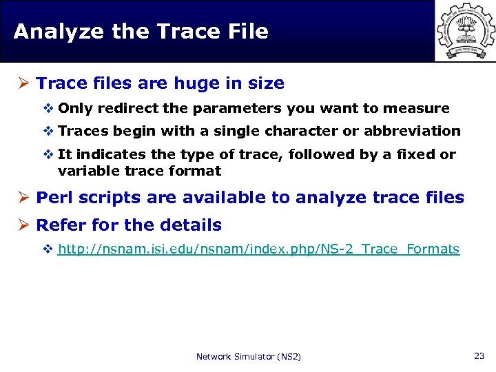 Analyze the Trace File Ø Trace files are huge in size v Only redirect