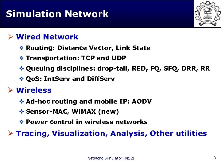 Simulation Network Ø Wired Network v Routing: Distance Vector, Link State v Transportation: TCP