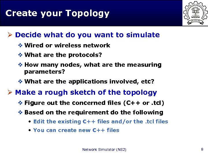 Create your Topology Ø Decide what do you want to simulate v Wired or