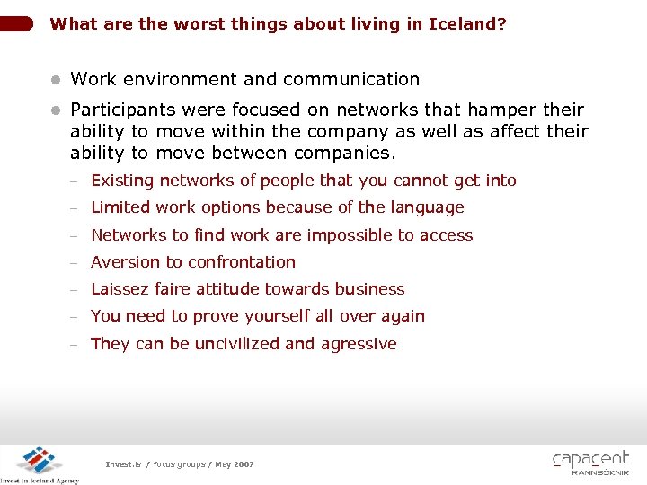 What are the worst things about living in Iceland? l Work environment and communication