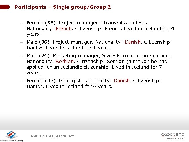 Participants – Single group/Group 2 - Female (35). Project manager – transmission lines. Nationality: