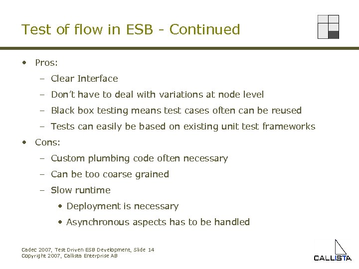 Test of flow in ESB - Continued • Pros: – Clear Interface – Don’t