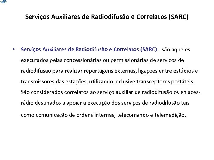 Serviços Auxiliares de Radiodifusão e Correlatos (SARC) • Serviços Auxiliares de Radiodifusão e Correlatos