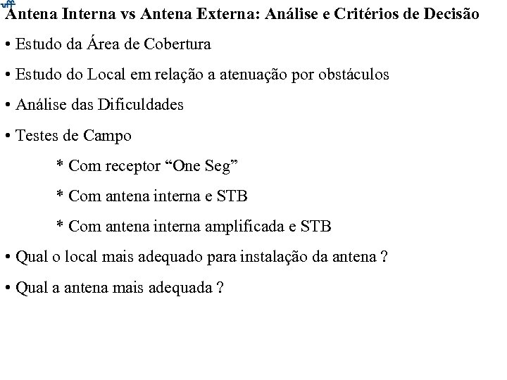 Antena Interna vs Antena Externa: Análise e Critérios de Decisão • Estudo da Área