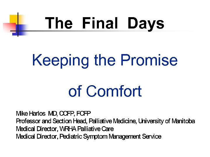 The Final Days Keeping the Promise of Comfort 