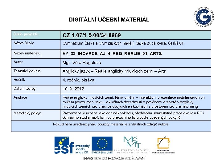 DIGITÁLNÍ UČEBNÍ MATERIÁL Číslo projektu CZ. 1. 07/1. 5. 00/34. 0969 Název školy Gymnázium