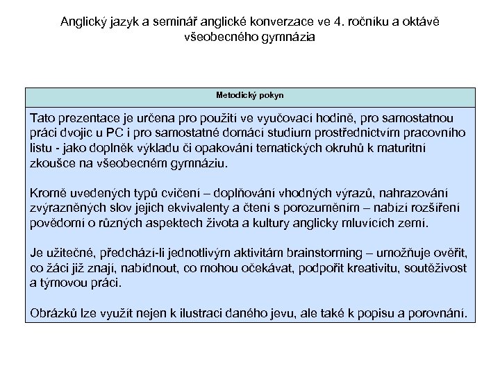 Anglický jazyk a seminář anglické konverzace ve 4. ročníku a oktávě všeobecného gymnázia Metodický