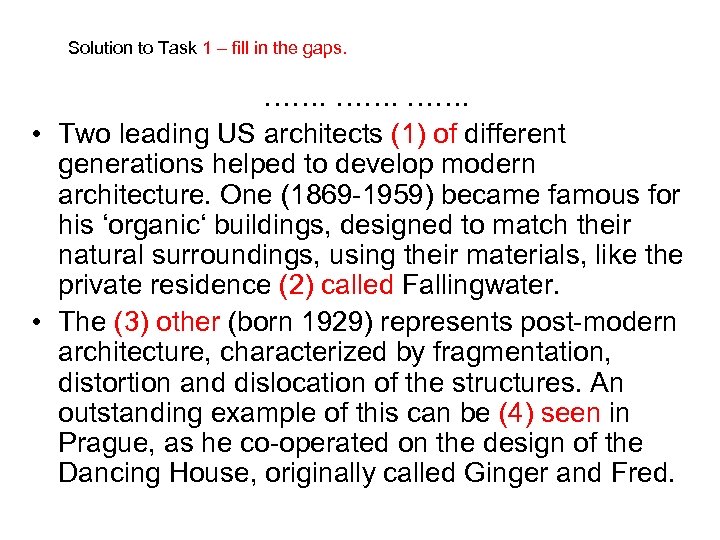  Solution to Task 1 – fill in the gaps. ……. ……. • Two