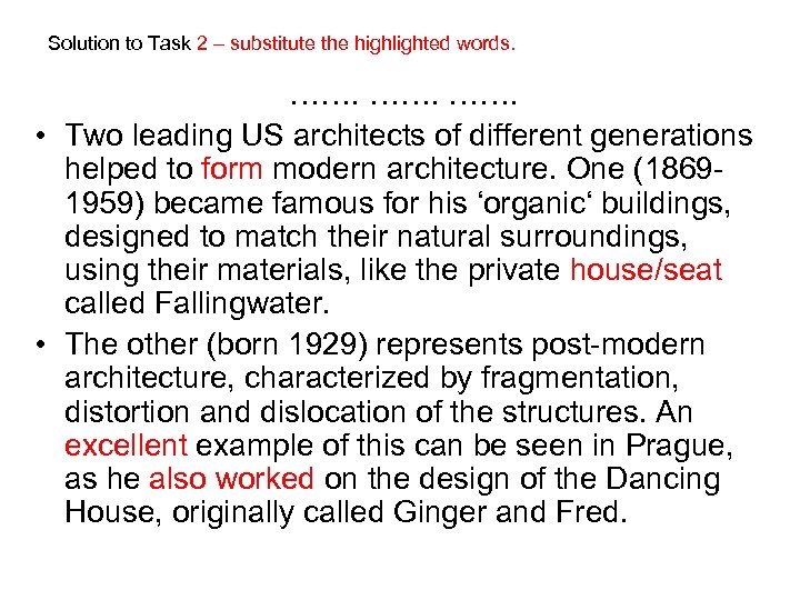 Solution to Task 2 – substitute the highlighted words. ……. ……. • Two leading