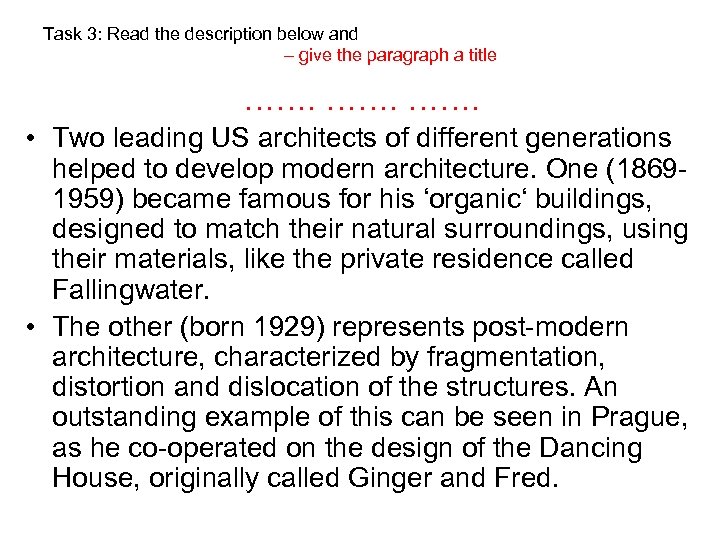 Task 3: Read the description below and – give the paragraph a title …….