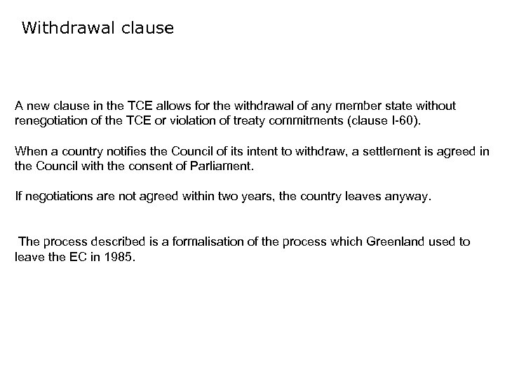 Withdrawal clause A new clause in the TCE allows for the withdrawal of any