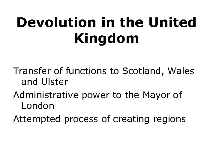 Devolution in the United Kingdom Transfer of functions to Scotland, Wales and Ulster Administrative