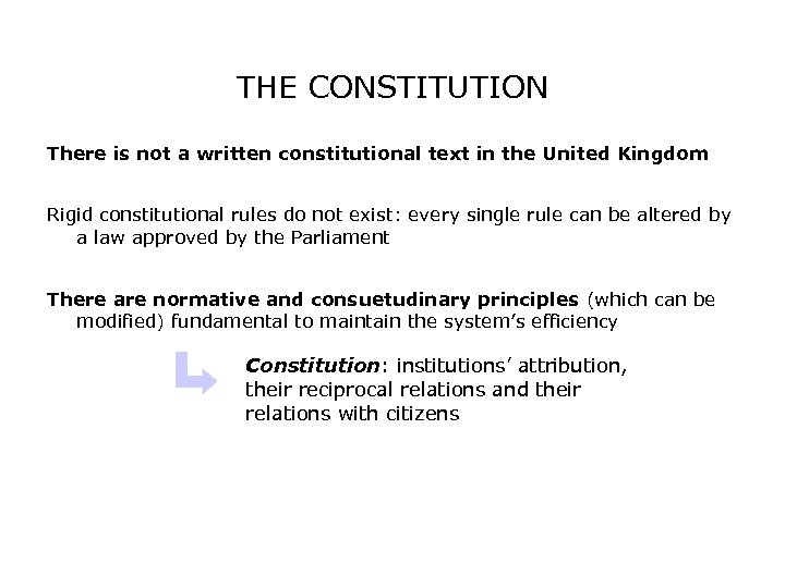 THE CONSTITUTION There is not a written constitutional text in the United Kingdom Rigid