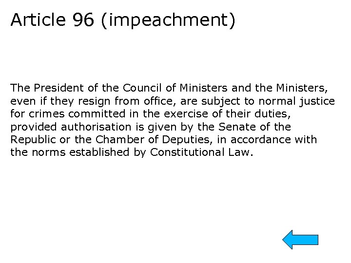 Article 96 (impeachment) The President of the Council of Ministers and the Ministers, even