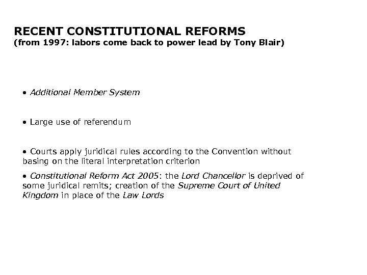 RECENT CONSTITUTIONAL REFORMS (from 1997: labors come back to power lead by Tony Blair)