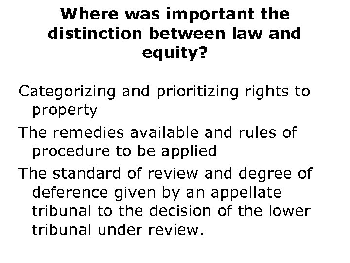 Where was important the distinction between law and equity? Categorizing and prioritizing rights to