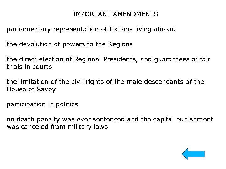 IMPORTANT AMENDMENTS parliamentary representation of Italians living abroad the devolution of powers to the