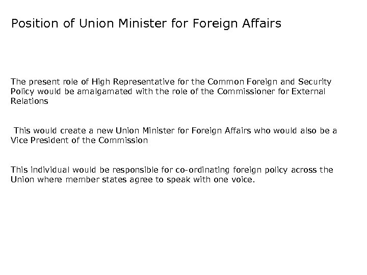 Position of Union Minister for Foreign Affairs The present role of High Representative for