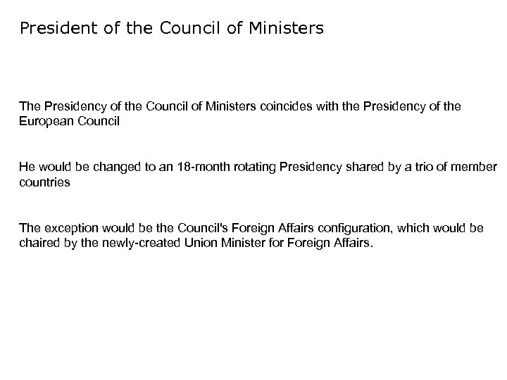 President of the Council of Ministers The Presidency of the Council of Ministers coincides