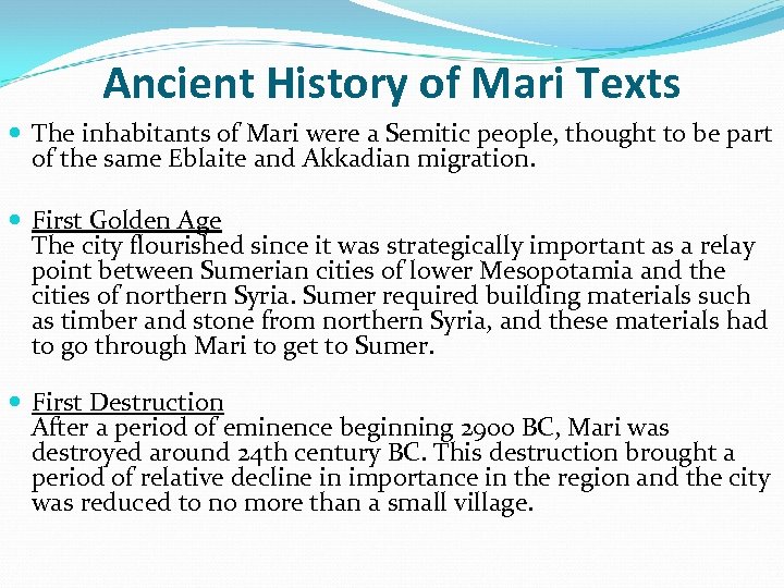 Ancient History of Mari Texts The inhabitants of Mari were a Semitic people, thought