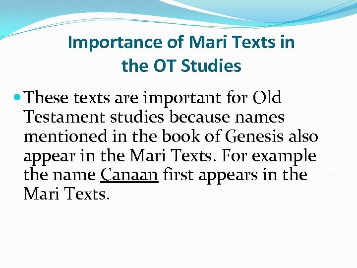 Importance of Mari Texts in the OT Studies These texts are important for Old