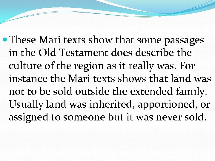 These Mari texts show that some passages in the Old Testament does describe