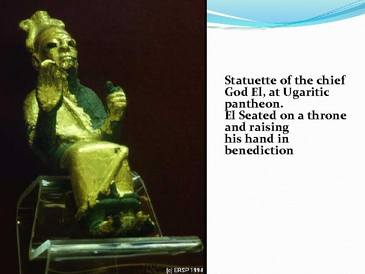 Statuette of the chief God El, at Ugaritic pantheon. El Seated on a throne