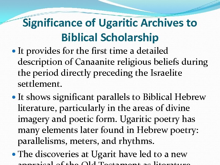 Significance of Ugaritic Archives to Biblical Scholarship It provides for the first time a