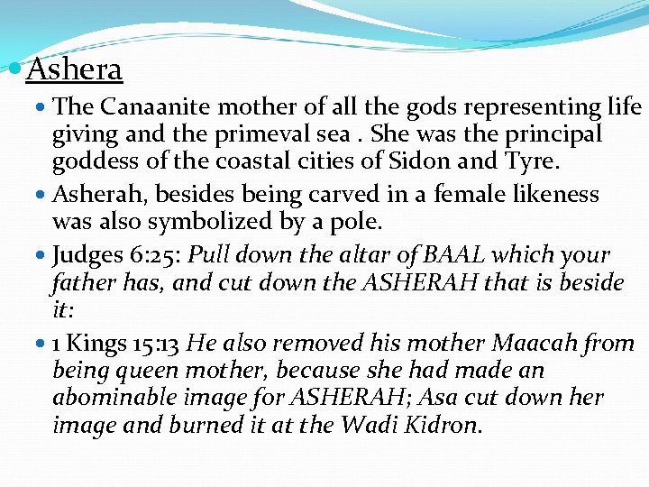  Ashera The Canaanite mother of all the gods representing life giving and the