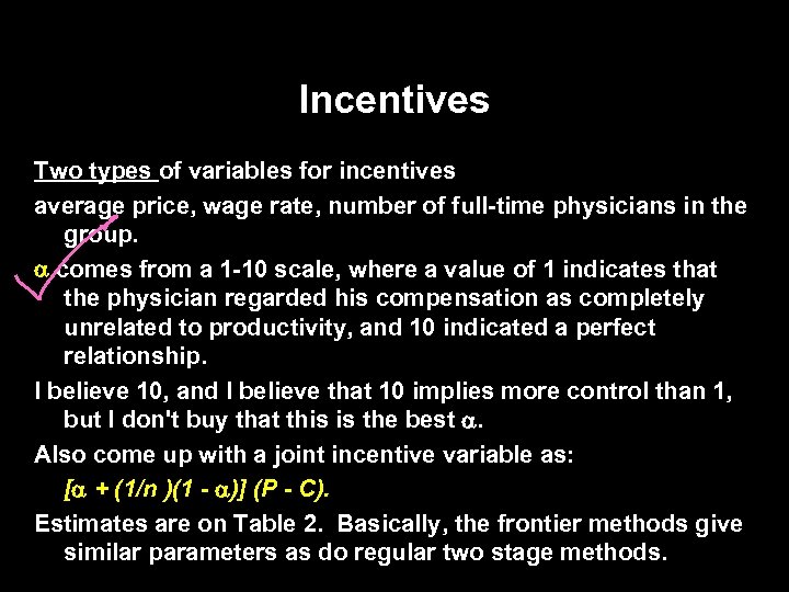 Incentives Two types of variables for incentives average price, wage rate, number of full-time