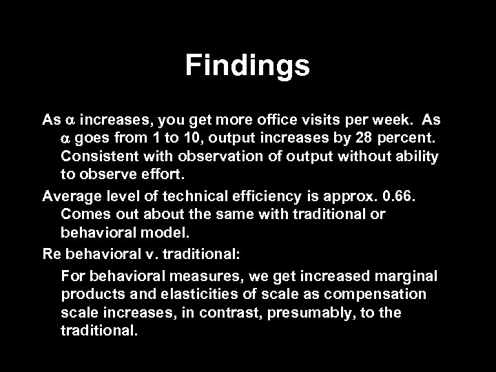 Findings As increases, you get more office visits per week. As goes from 1