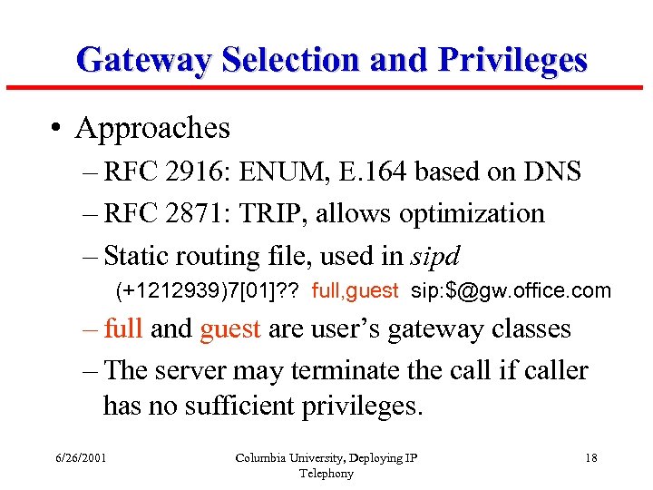 Gateway Selection and Privileges • Approaches – RFC 2916: ENUM, E. 164 based on