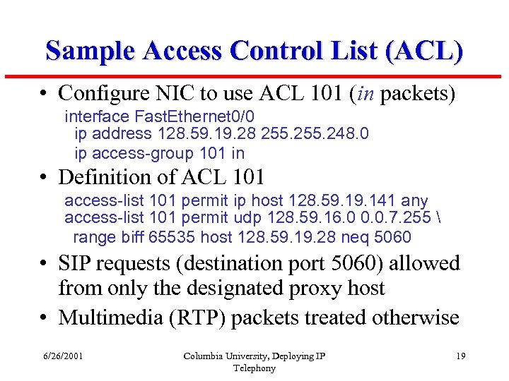Sample Access Control List (ACL) • Configure NIC to use ACL 101 (in packets)