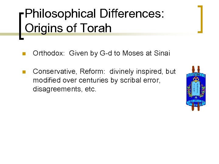 Philosophical Differences: Origins of Torah n Orthodox: Given by G-d to Moses at Sinai