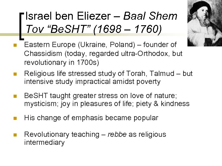 Israel ben Eliezer – Baal Shem Tov “Be. SHT” (1698 – 1760) n Eastern