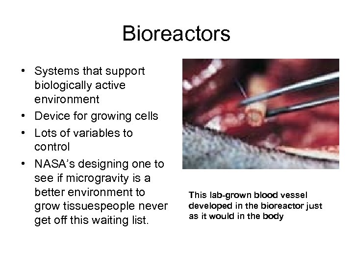 Bioreactors • Systems that support biologically active environment • Device for growing cells •