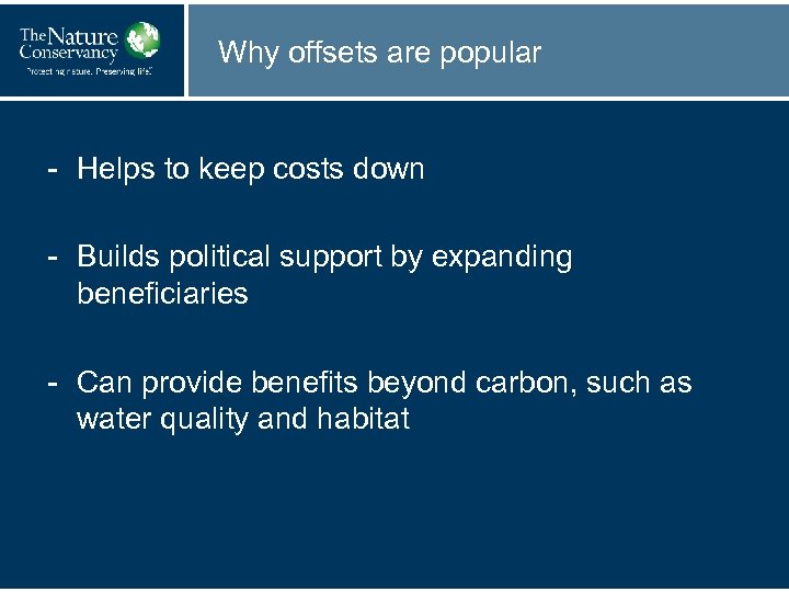 Why offsets are popular - Helps to keep costs down - Builds political support