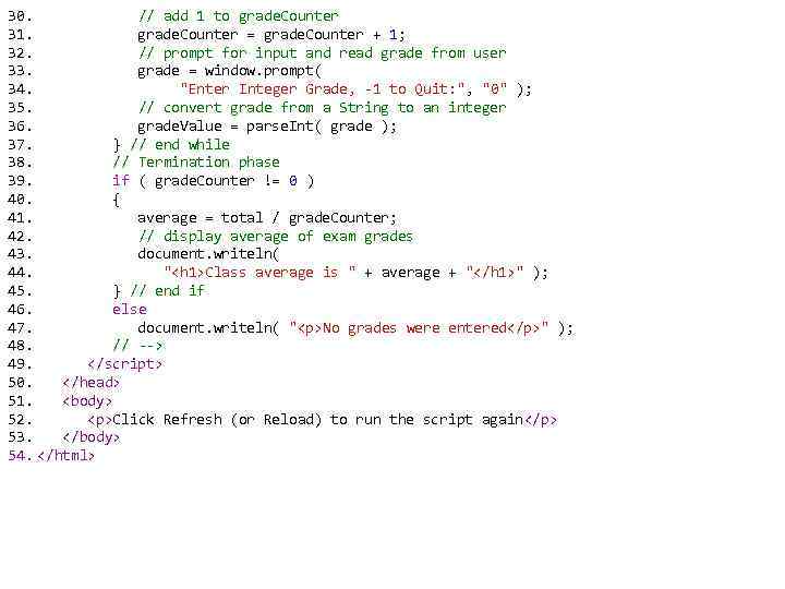 30. // add 1 to grade. Counter 31. grade. Counter = grade. Counter +