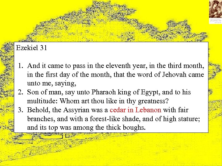 Ezekiel 31 1. And it came to pass in the eleventh year, in the