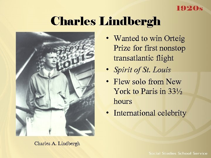Charles Lindbergh • Wanted to win Orteig Prize for first nonstop transatlantic flight •