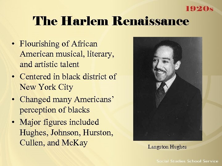 The Harlem Renaissance • Flourishing of African American musical, literary, and artistic talent •