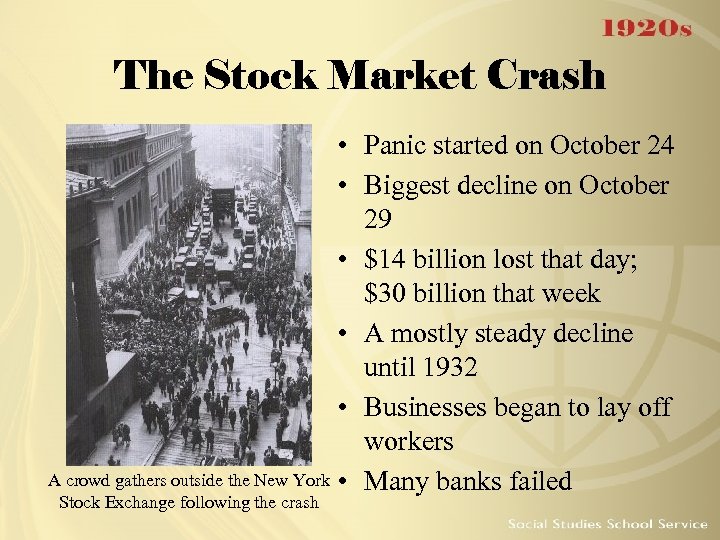 The Stock Market Crash • Panic started on October 24 • Biggest decline on