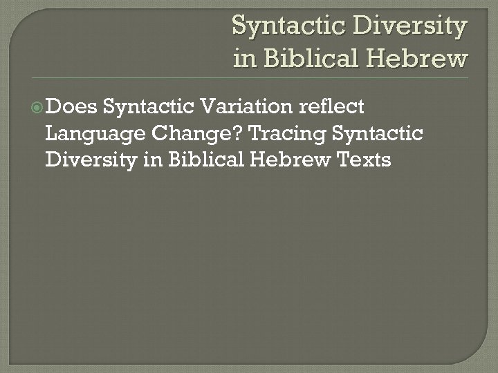 Syntactic Diversity in Biblical Hebrew Does Syntactic Variation reflect Language Change? Tracing Syntactic Diversity