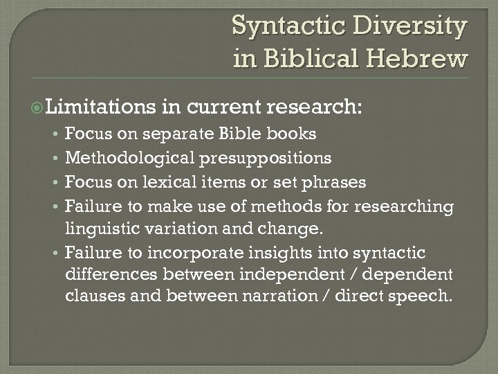 Syntactic Diversity in Biblical Hebrew Limitations in current research: Focus on separate Bible books