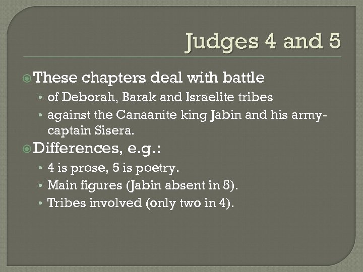 Judges 4 and 5 These chapters deal with battle • of Deborah, Barak and