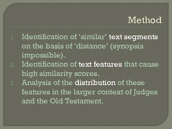 Method 1. 2. 3. Identification of ‘similar’ text segments on the basis of ‘distance’