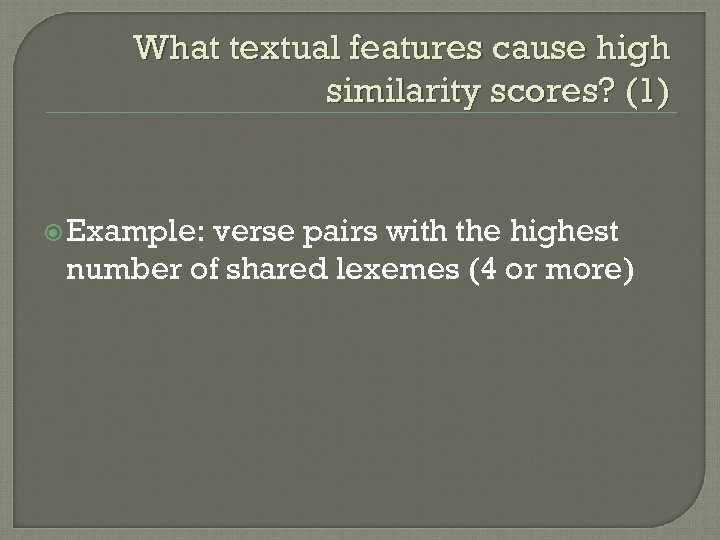 What textual features cause high similarity scores? (1) Example: verse pairs with the highest