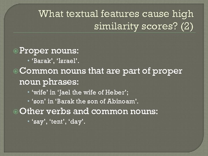 What textual features cause high similarity scores? (2) Proper nouns: ‘Barak’, ‘Israel’. Common nouns