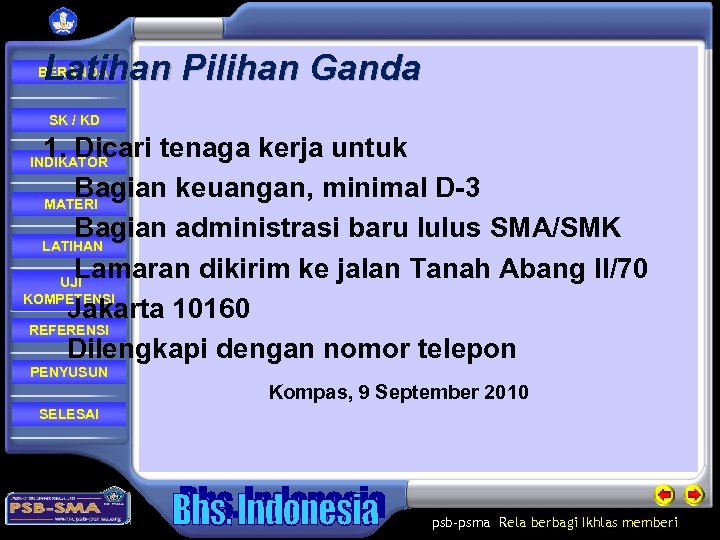 Latihan Pilihan Ganda BERANDA SK / KD 1. Dicari tenaga kerja untuk Bagian keuangan,