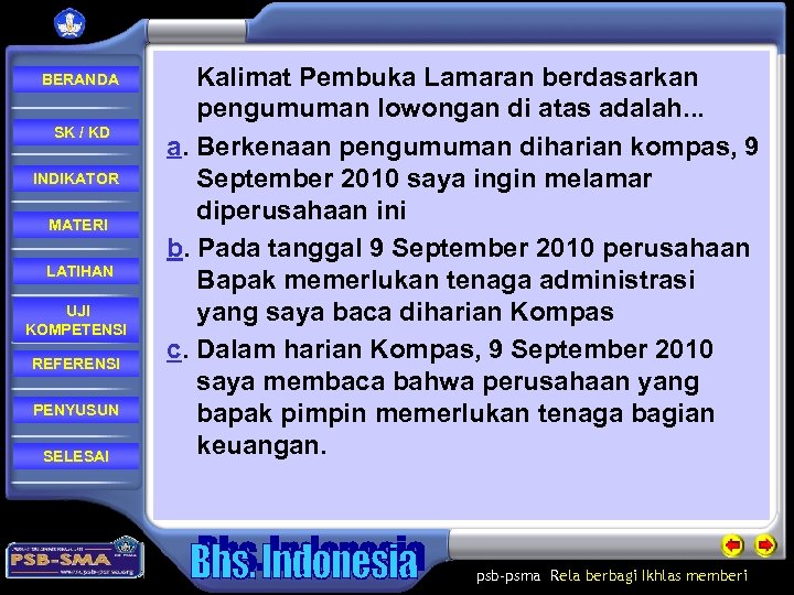  BERANDA SK / KD INDIKATOR MATERI LATIHAN UJI KOMPETENSI REFERENSI PENYUSUN SELESAI Kalimat